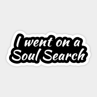 I Went on a Soul Search | Life Purpose | Quotes | Black Sticker